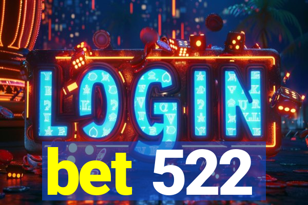 bet 522